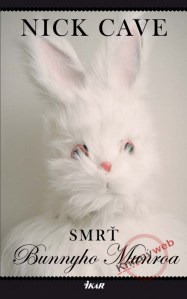 nick cave smrt bunnyho munroa